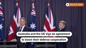 Australia, Britain sign defence cooperation agreement