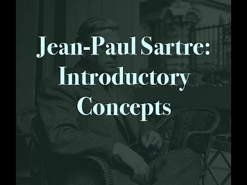 Jean-Paul Sartre: Being and Nothingness - Introductory Concepts