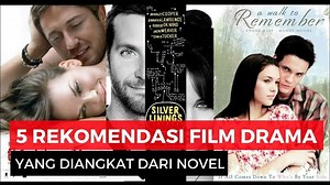 5 Film Drama Romantis Pilihan yang Diadaptasi dari Novel