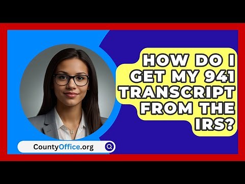 How Do I Get My 941 Transcript From The IRS? - CountyOffice.org