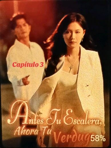 Capítulo 3 de 'Antes tu escalera ahora tu verdugo'