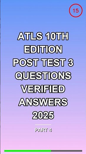 atls 10th edition post test 3 questions verified a