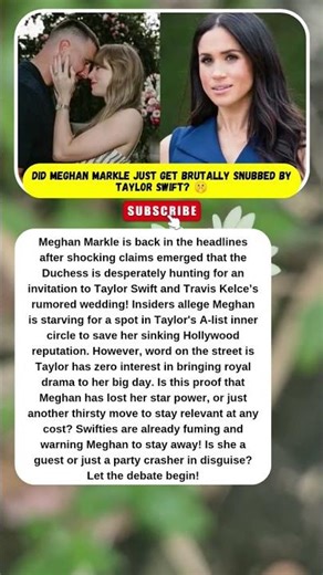 MEGHAN BEGGING FOR INVITE? Taylor Swift Says NO! 😱🔥 #MeghanMarkle #TaylorSwift #RoyalDrama