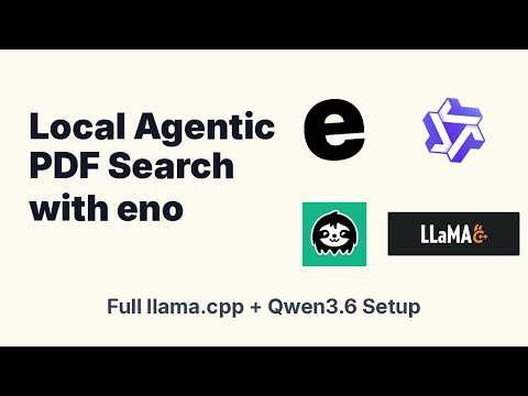 Local Agentic PDF Search with eno: Full llama.cpp + Qwen3.6 Setup