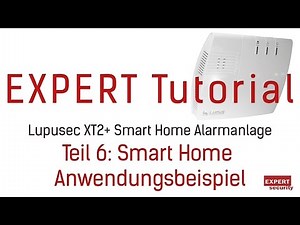 Smart Home Anwendungsbeispiel der Lupusec XT2+ Alarmanlage