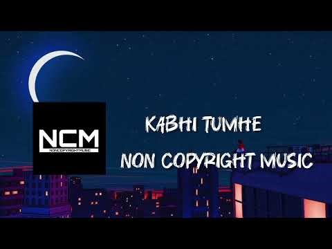 Kabhi Tumhe & Sun Raha Hai Na Tu | (SONG - NON COPYRIGHTMUSIC #nocopyrightmusic #freemusicdownloads