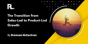 The Transition from Sales-Led to Product-Led Growth [Case Study] | ProductLed