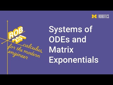ROB 201: Systems of ODEs and Matrix Exponentials