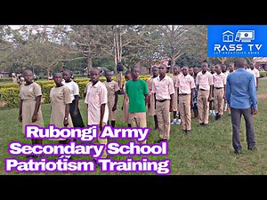 Rubongi Army Secondary School Patriotism Training