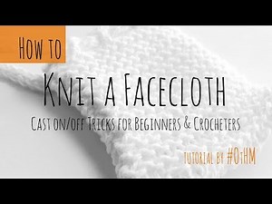 Cast On & Off (Fasten off) Knitting - How to Knit a Facecloth - Bistitchual Knit Hacks for Beginners