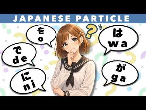 After This Video, You’ll Understand Japanese Particles