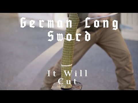 Slicing and Cutting - The German Long Sword Might Be the Call