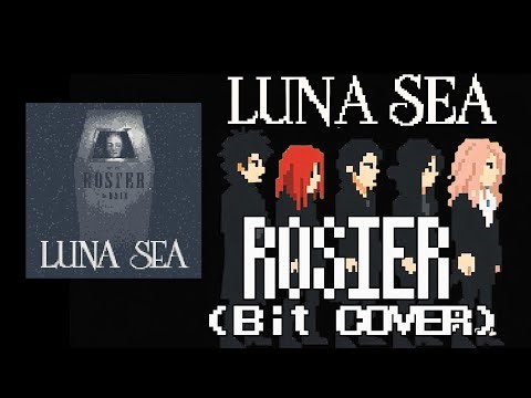 LUNA SEA「ROSIER」8-16bit cover