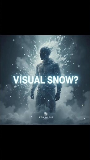 The Strange Visual Snow Phenomenon — Explained Fast | EDU QUEST