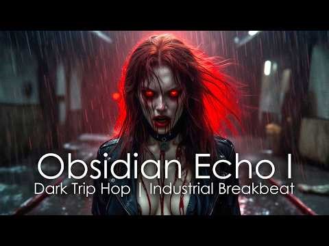 Obsidian Echo I — Dark Trip Hop | Industrial Breakbeat for Midnight Focus & Eternal Concentration