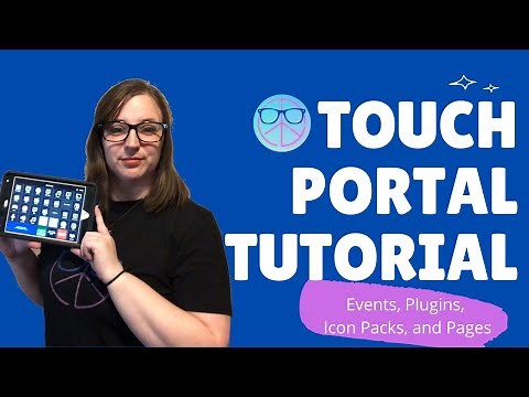 Touch Portal Tutorial - Events, Plugins, Icon Packs, and Pages