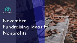 8 Creative November Fundraising Ideas for Nonprofits | 2025 Updated
