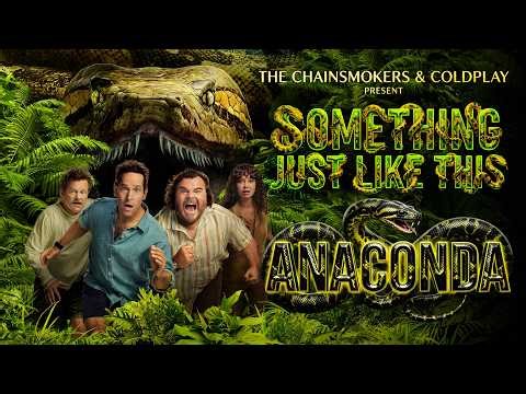 🎬Anaconda (2025) |🎵​The Chainsmokers & Coldplay - Something Just Like This (Music Video)