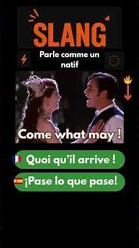 Come what may !-Expression anglaise #373