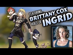 The Voice of Ingrid is a Badass in Real Life. Featuring Brittany Cox. Fire Emblem: Three Houses.
