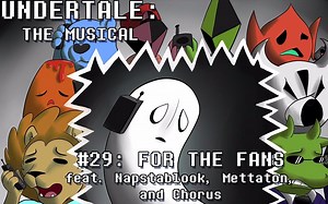 【中文字幕】Undertale音乐剧 - 致粉丝 - For the fans