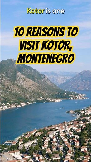 10 BEST Reasons to Visit KOTOR, MONTENEGRO #montenegro #kotor #montenegrotravel