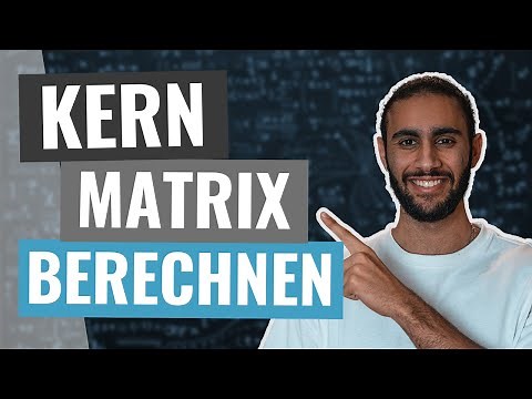 KERN einer Matrix berechnen. Einfach und schnell erklärt