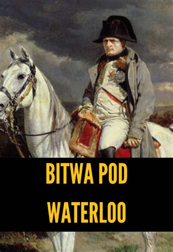 Jaki macie stosunek do bitwy pod Waterloo i Napoleona? Dajcie znać w komentarzach ⬇️ #napoleon #waterloo #historia