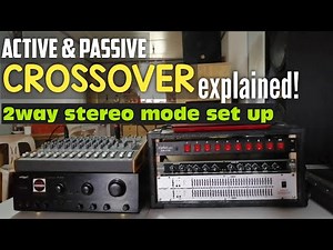 How to Set up Stereo 2 way on Active Crossover, Passive and Active Crossover Explained.