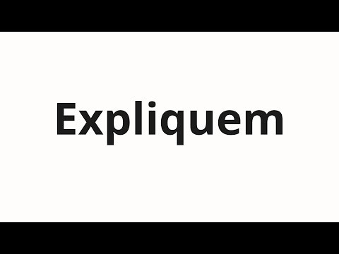 How to pronounce Expliquem