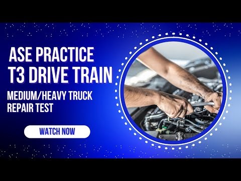 ASE T3 Drive Train – 50 Question Practice Test (Medium/Heavy Truck)