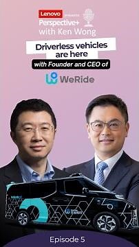 Driverless vehicles are here | Perspective+ with Ken Wong | Lenovo