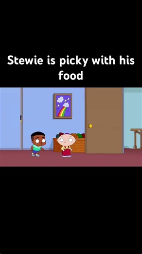 Stewie is picky with his food