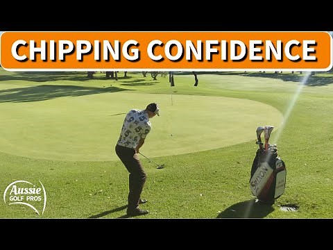 Chipping - How to Build Confidence in the Short Game