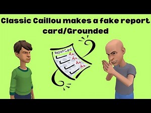Classic Caillou makes a fake report card/Grounded S3 EP3