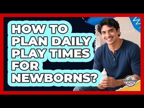How To Plan Daily Play Times For Newborns?