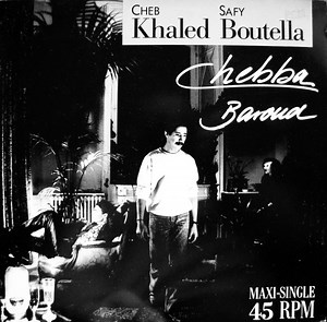 Cheb Khaled / Safy Boutella - Chebba / Baroud