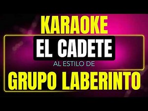 Karaoke Grupo Laberinto - El Cadete