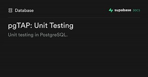 pgTAP: Unit Testing | Supabase Docs