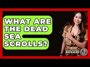 What Are The Dead Sea Scrolls? - Ancient Wonders Revealed