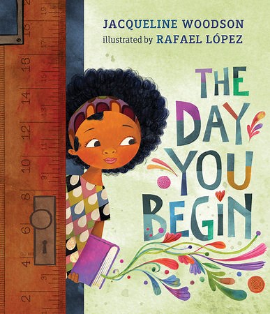 The Day You Begin by Jacqueline Woodson: 9780399246531 | PenguinRandomHouse.com: Books