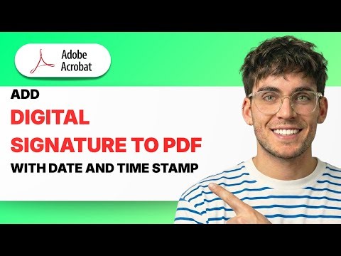 How to Add Digital Signature to PDF With Date and Time Stamp in Adobe Acrobat DC [2025 Guide]