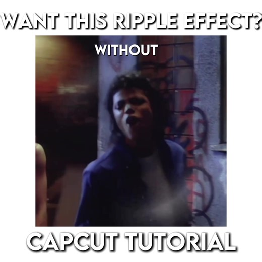 Ripple Effect CapCut Tutorial: Enhance Your Edits