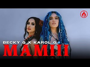 Becky G, Karol G - MAMIII (Letra)