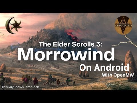 How to Play Elder Scrolls 3: Morrowind on Android | OpenMW | ThisGuyKnowsSomeTech | #tgkst #openmw