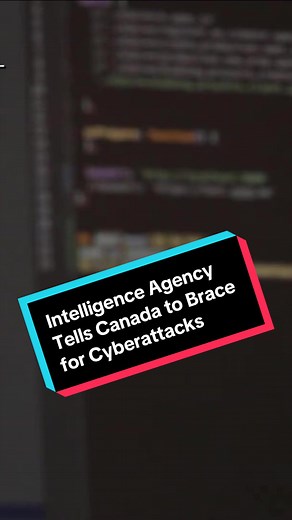Canada's Intelligence Agency Warns of Cyberattacks