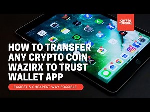 How To Transfer From WAZIRX To TRUST WALLET App
