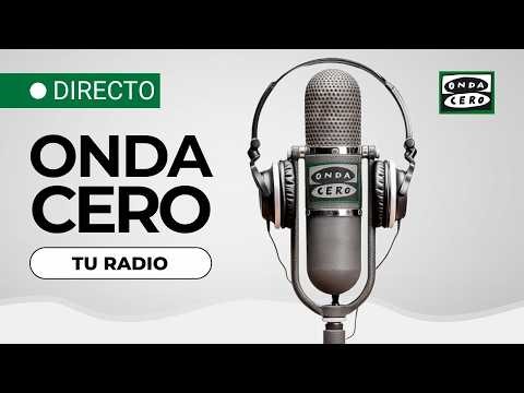 🔴 ONDA CERO en directo hoy | Escucha TU RADIO en vivo