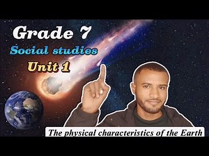 Grade 7 Social studies unit 1 | The physical Characteristics of the earth