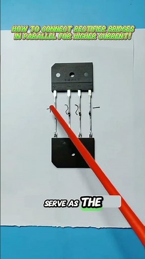 Two Ways to Connect Rectifier Bridges in Parallel for Higher Current!#bridgerectifier
